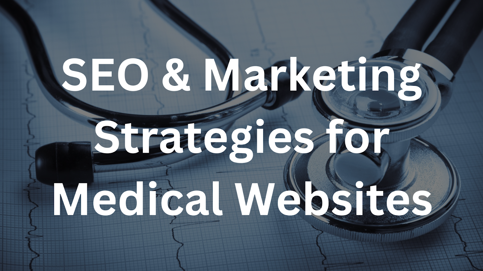 SEO & Marketing Strategies for Medical Websites